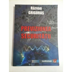 PREVIZIUNEA  SECURITATII  -  Razvan  GRIGORAS  